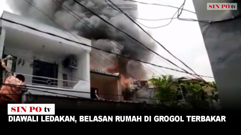 Diawali Ledakan, Belasan Rumah Di Grogol Terbakar