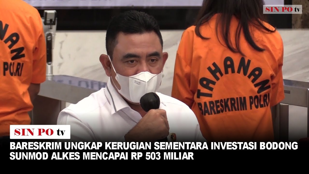 Bareskrim Ungkap Kerugian Sementara Investasi Bodong Sunmod Alkes Mencapai Rp 503 Miliar