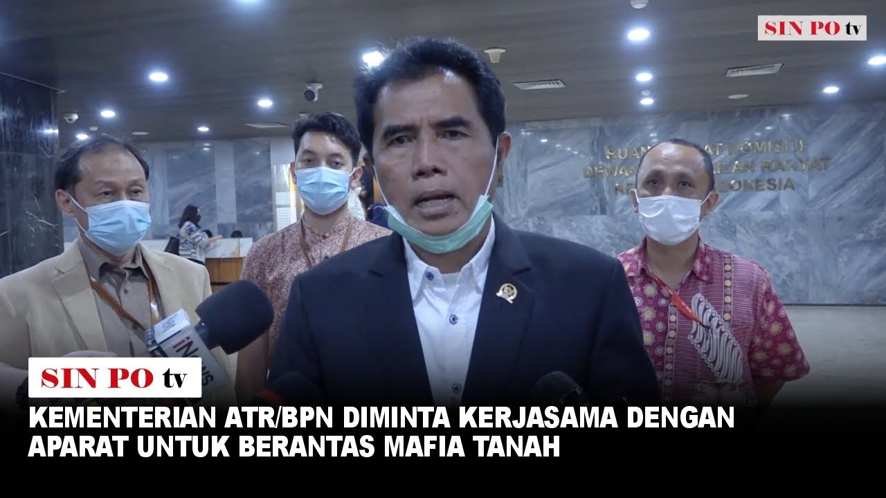 Kementerian ATR/BPN Diminta Kerjasama Dengan Aparat Untuk Berantas Mafia Tanah