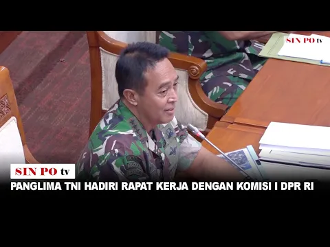 Panglima TNI Hadiri Rapat Kerja Dengan Komisi I DPR RI