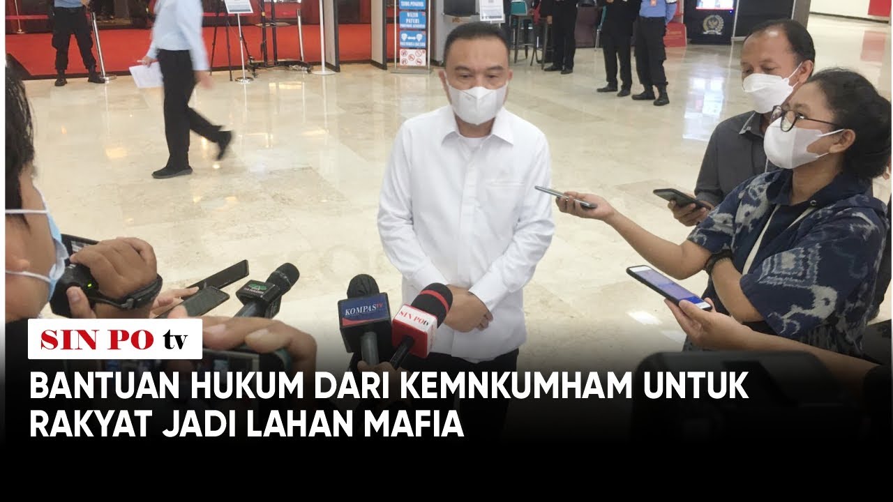 Bantuan Hukum Dari Kemnkumham Untuk Rakyat Jadi Lahan Mafia