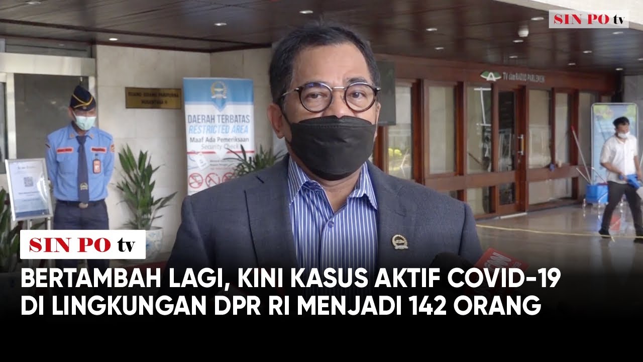 Bertambah Lagi, Kini Kasus Aktif Covid-19 Di Lingkungan DPR RI Menjadi 142 Orang