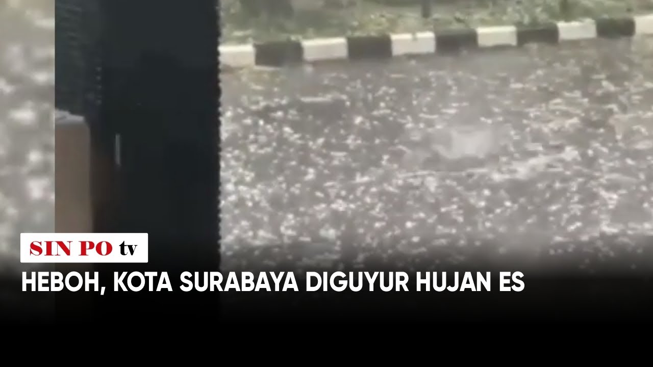 Heboh, Kota Surabaya Diguyur Hujan Es
