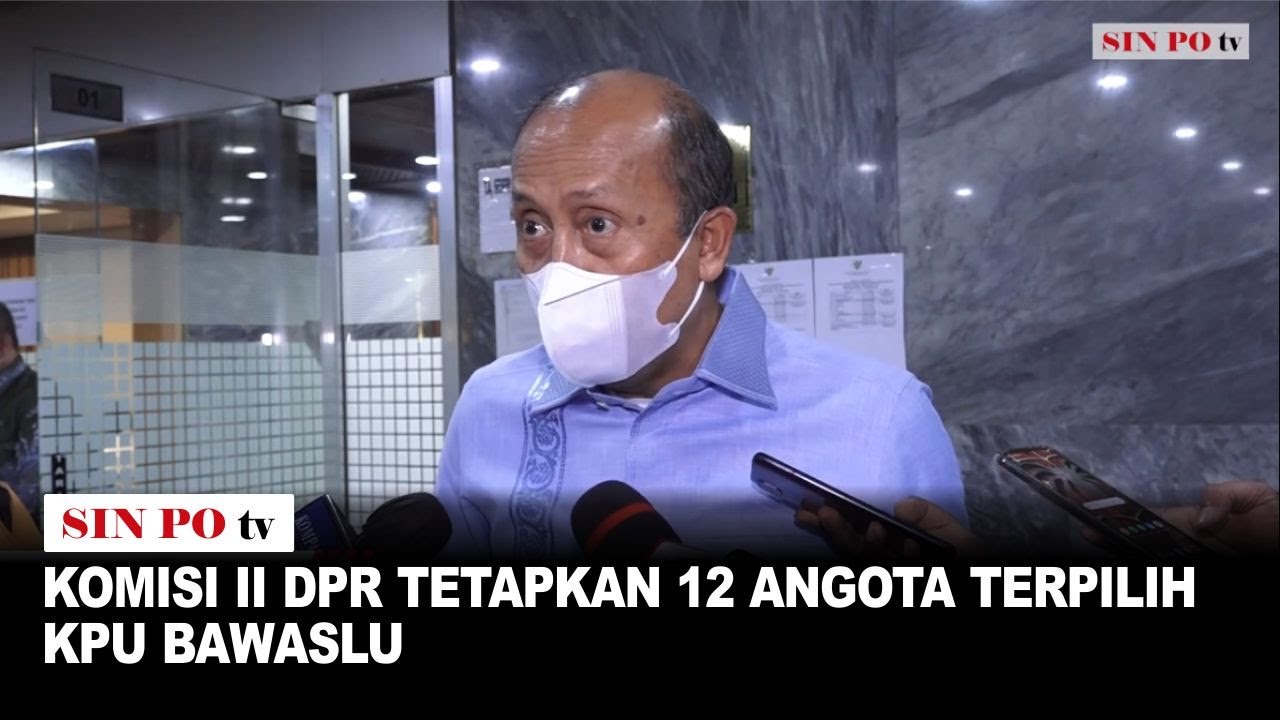 Komisi II DPR Tetapkan 12 Angota Terpilih KPU Bawaslu