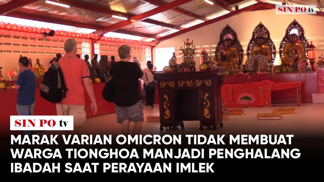 Marak Varian Omicron Tidak Membuat Warga Tionghoa Manjadi Penghalang Ibadah Saat Perayaan Imlek