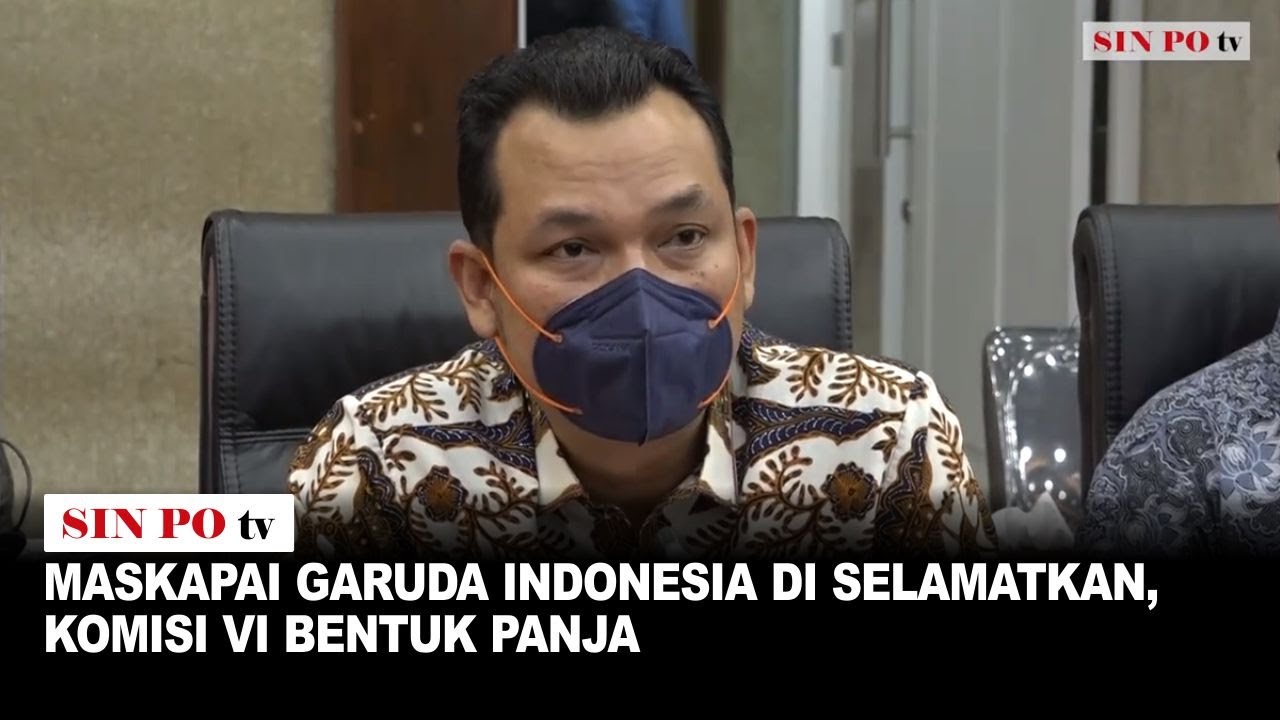 Maskapai Garuda Indonesia Di Selamatkan, Komisi VI Bentuk Panja