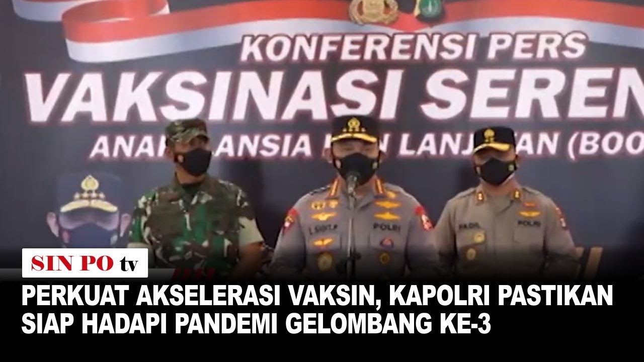 Perkuat Akselerasi Vaksin, Kapolri Pastikan Siap Hadapi Pandemi Gelombang Ke- 3