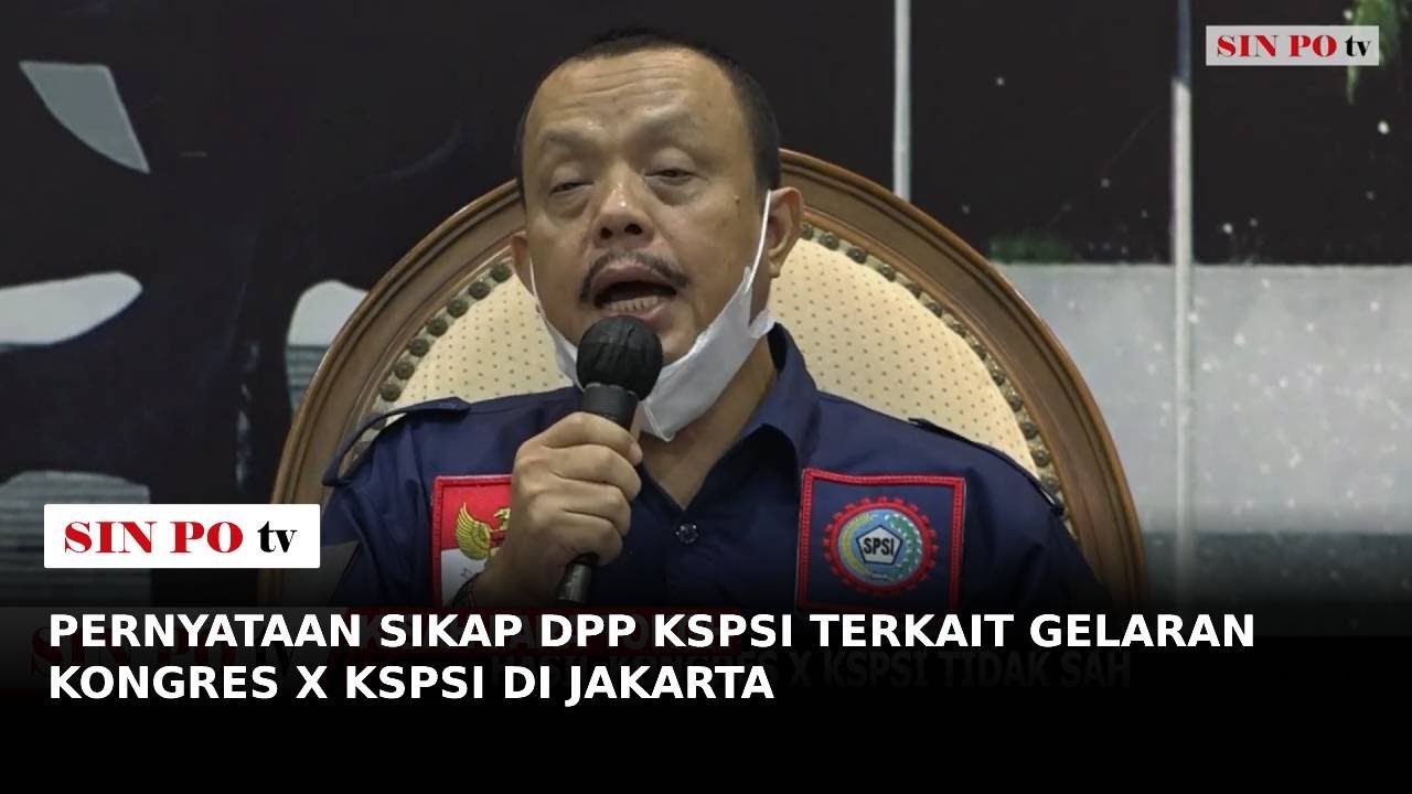 Pernyataan Sikap Dpp Kspsi Terkait Gelaran Kongres X KSPSI Di Jakarta