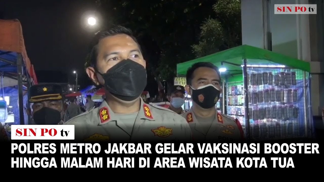 Polres Metro Jakbar Gelar Vaksinasi Booster Hingga Malam Hari Di Area Wisata Kota Tua