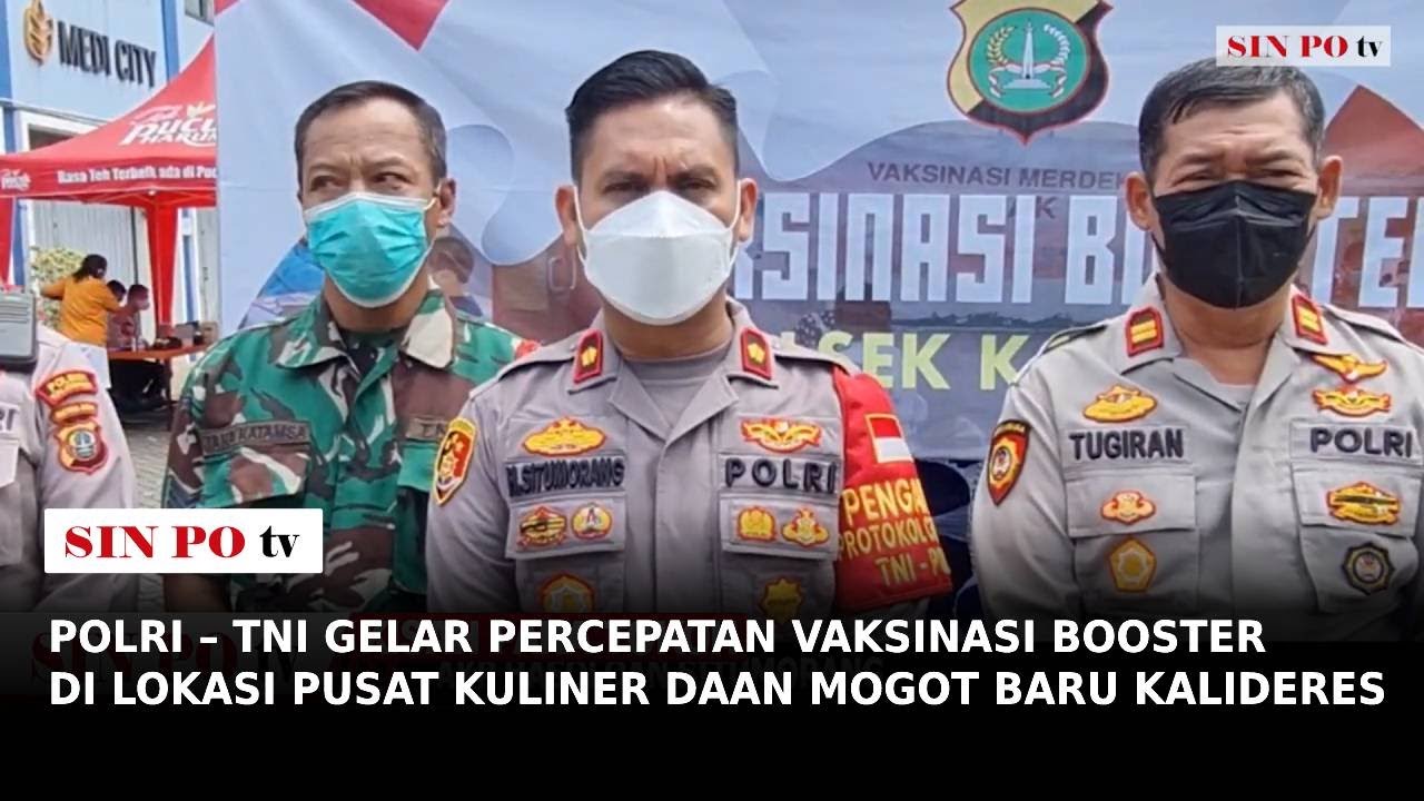 Polri – TNI Gelar Percepatan Vaksinasi Booster Di Lokasi Pusat Kuliner Daan Mogot Baru Kalideres
