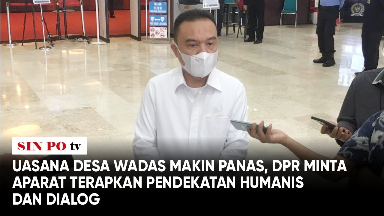 Uasana Desa Wadas Makin Panas, DPR Minta Aparat Terapkan Pendekatan Humanis Dan Dialog