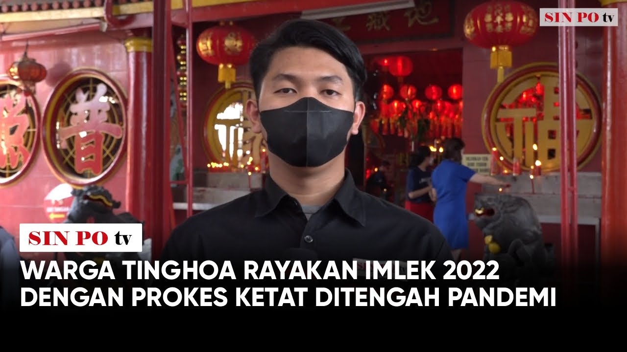 Warga Tinghoa Rayakan Imlek 2022 Dengan Prokes Ketat Ditengah Pandemi