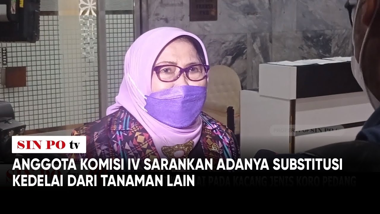 Anggota Komisi IV Sarankan Adanya Substitusi Kedelai Dari Tanaman Lain