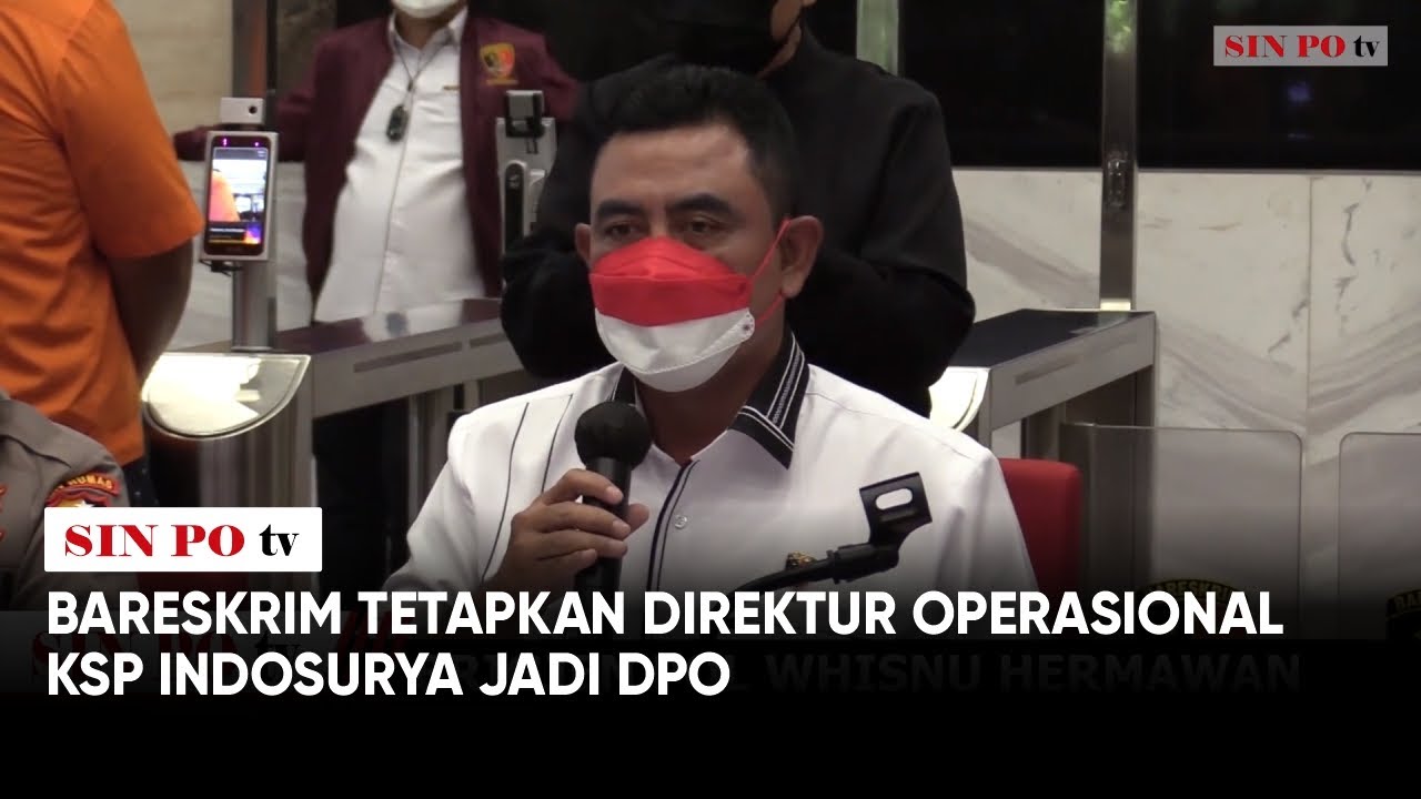 Bareskrim Tetapkan Direktur Operasional KSP Indosurya Jadi DPO