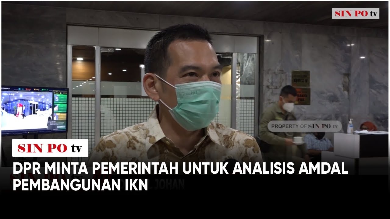 DPR Minta Pemerintah Untuk Analisis Amdal Pembangunan IKN