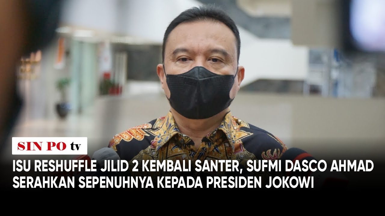 Isu Reshuffle Jilid 2 Kembali Santer, Sufmi Dasco Ahmad Serahkan Sepenuhnya Kepada Presiden Jokowi