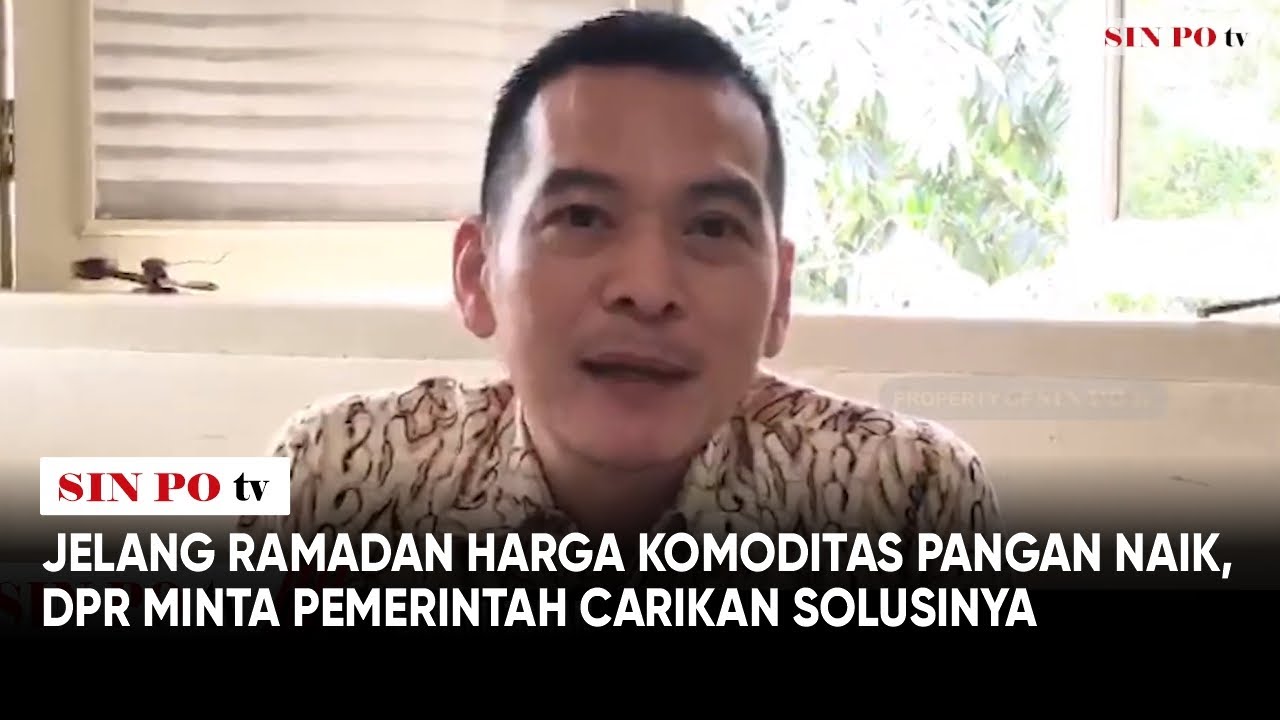 Jelang Ramadan Harga Komoditas Pangan Naik, DPR Minta Pemerintah Carikan Solusinya