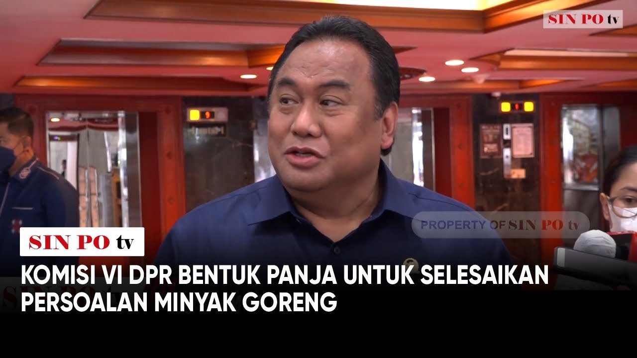 Komisi VI DPR Bentuk Panja Untuk Selesaikan Persoalan Minyak Goreng