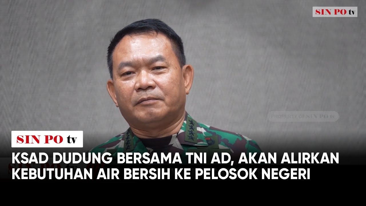 KSAD Dudung Bersama TNI AD, Akan Alirkan Kebutuhan Air Bersih Ke Pelosok Negeri