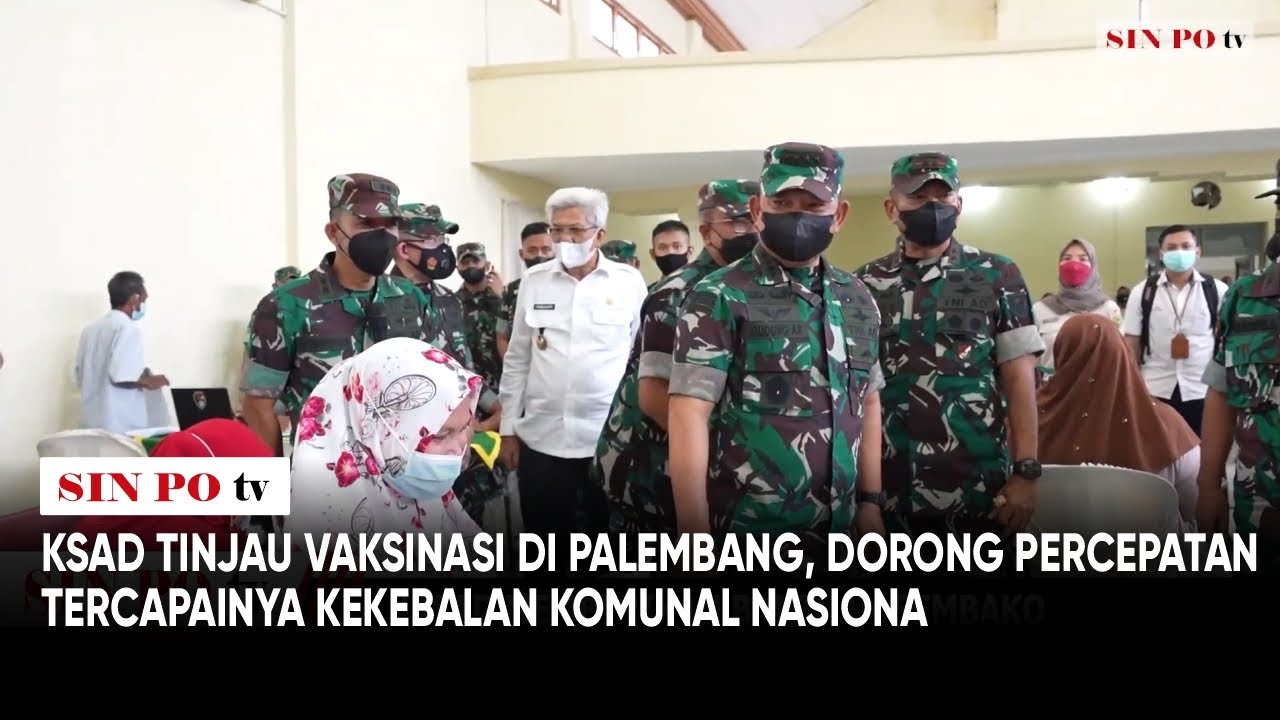 KSAD Tinjau Vaksinasi di Palembang, Dorong Percepatan Tercapainya Kekebalan Komunal Nasional