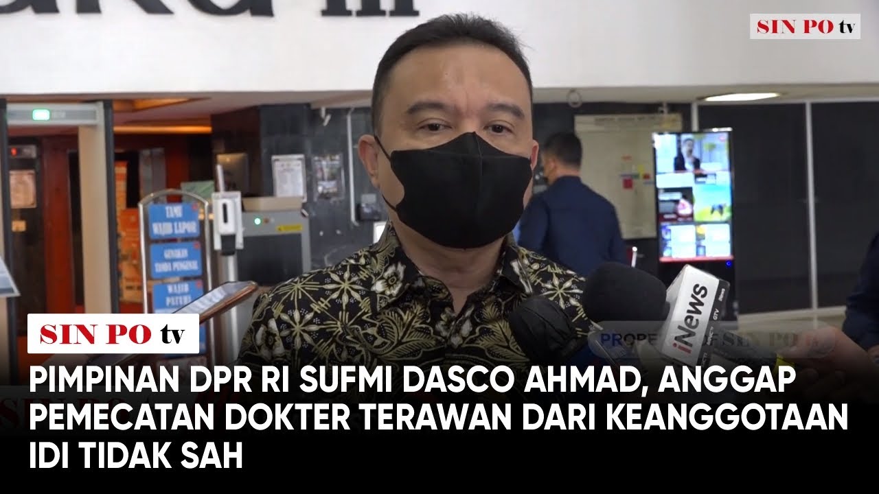 Pimpinan DPR RI Sufmi Dasco Ahmad, Anggap Pemecatan Dokter Terawan Dari Keanggotaan IDI Tidak Sah
