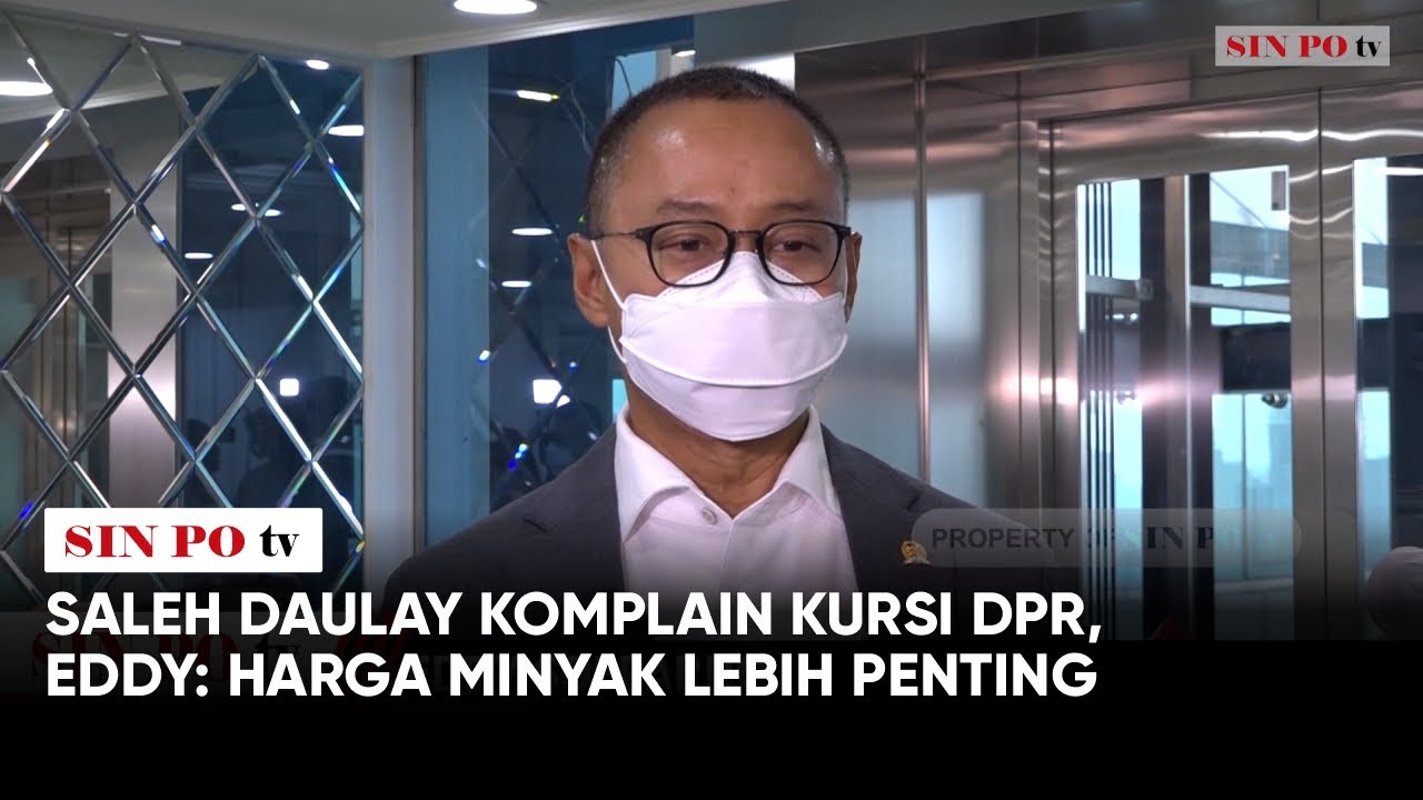 Saleh Daulay Komplain Kursi DPR, Eddy: Harga Minyak Lebih Penting