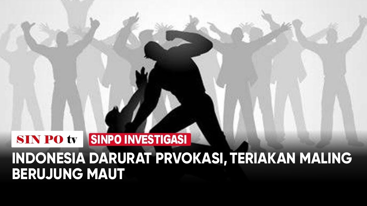 SINPO Investigasi - Indonesia Darurat Prvokasi, Teriakan Maling Berujung Maut