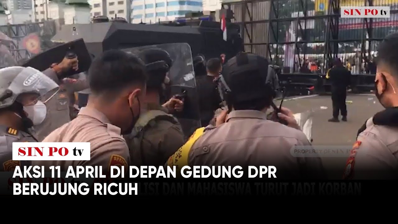 Aksi 11 April Di Depan Gedung DPR Berujung Ricuh