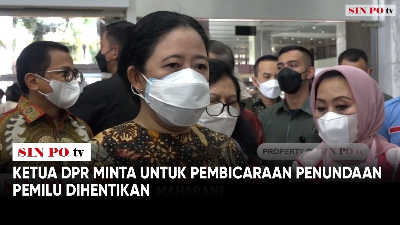 Ketua DPR Minta Untuk Pembicaraan Penundaan Pemilu Dihentikan