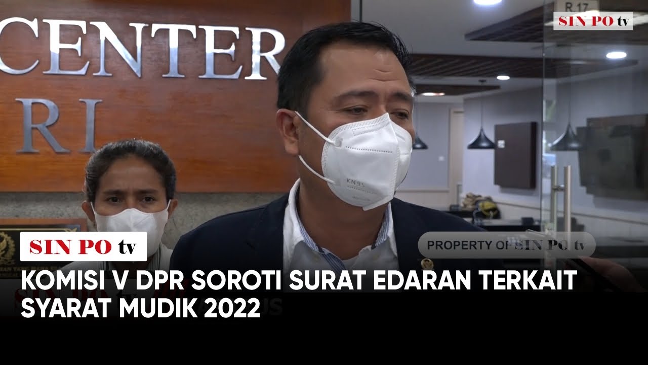 Komisi V DPR Soroti Surat Edaran Terkait Syarat Mudik 2022