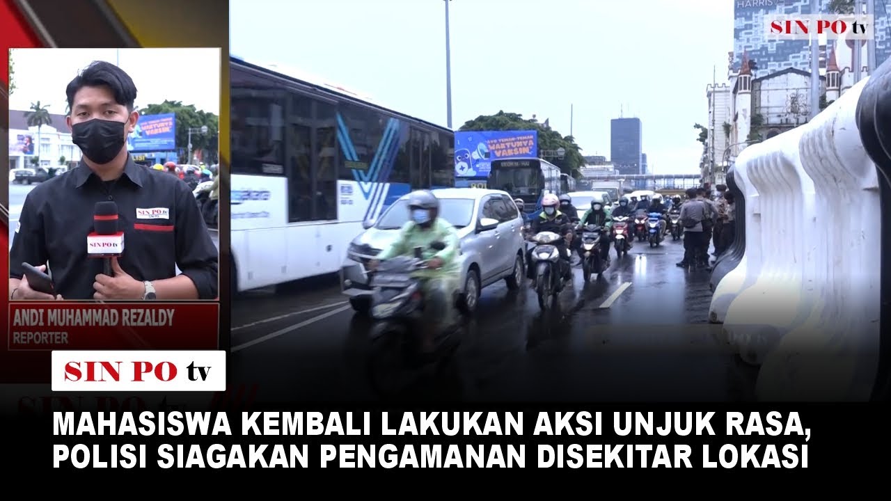 Mahasiswa Kembali Lakukan Aksi Unjuk Rasa, Polisi Siagakan Pengamanan Disekitar Lokasi