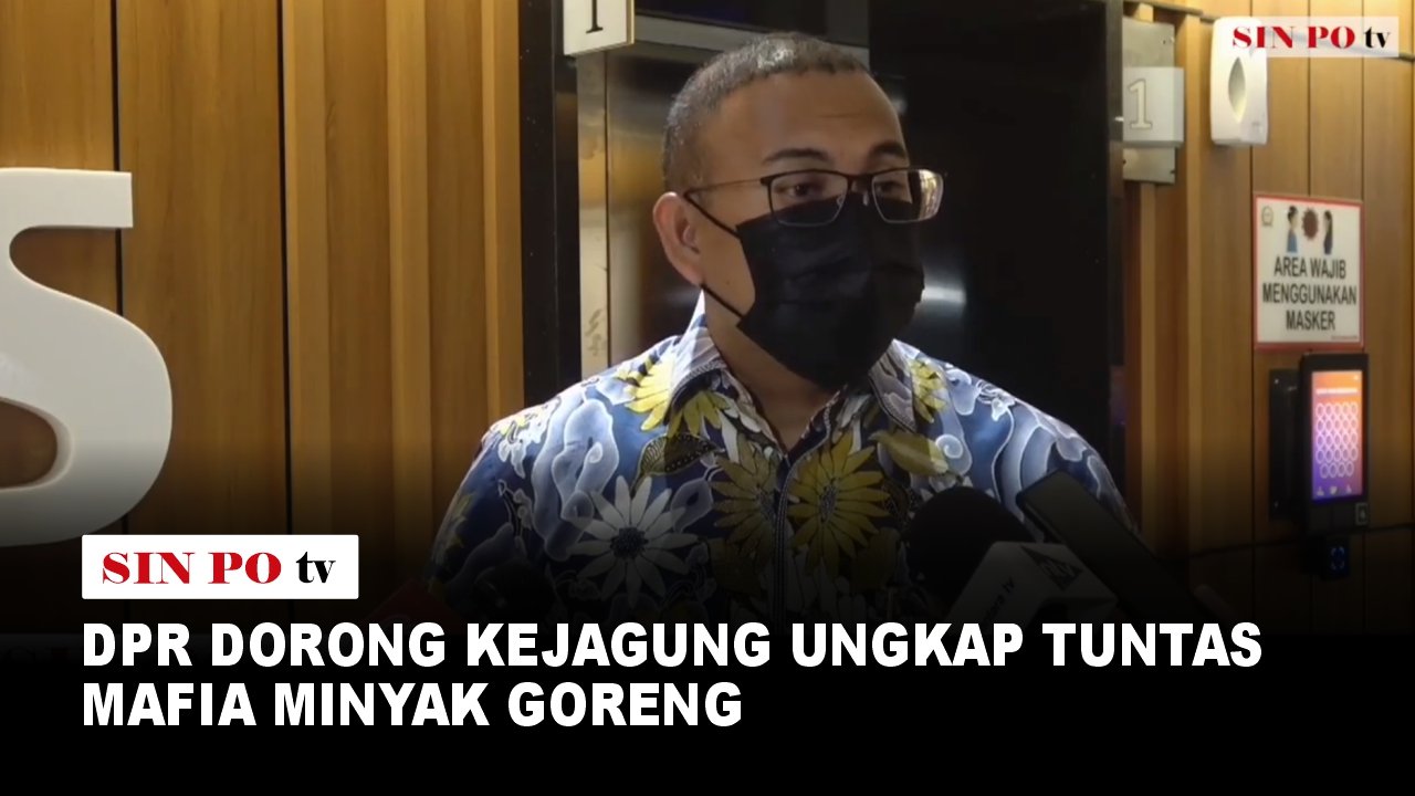 DPR Dorong Kejagung Ungkap Tuntas Mafia Minyak Goreng