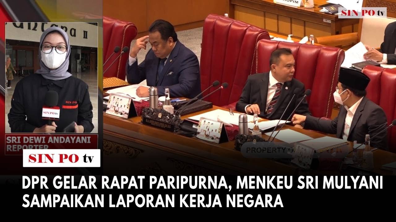 DPR Gelar Rapat Paripurna, Menkeu Sri Mulyani Sampaikan Laporan Kerja Negara