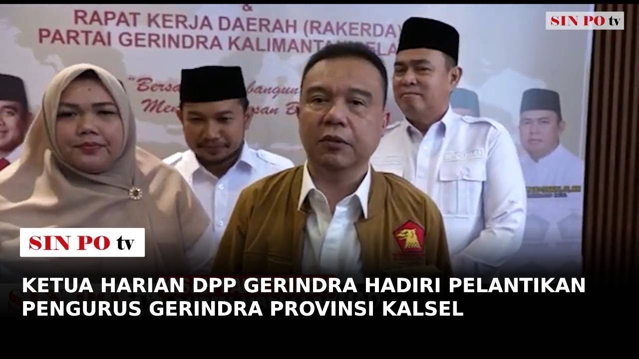 Ketua Harian DPP Gerindra Hadiri Pelantikan Pengurus Gerindra Provinsi Kalsel