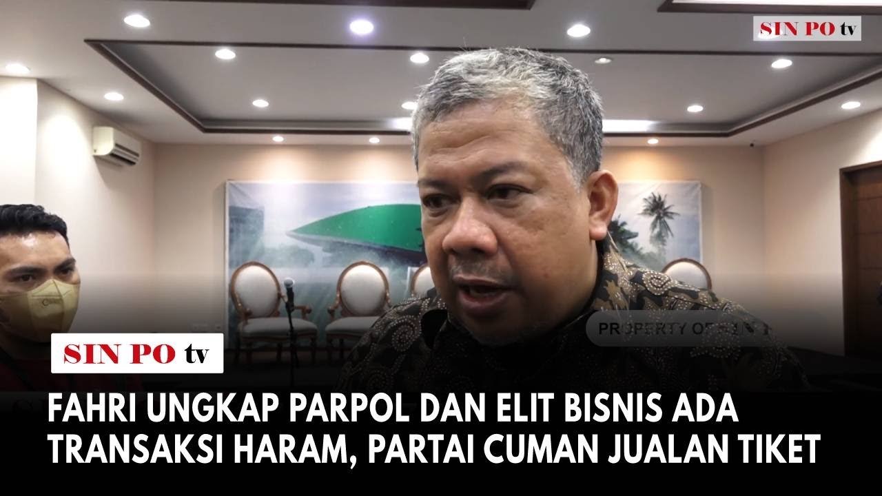 Fahri Ungkap Parpol Dan Elit Bisnis Ada Transaksi Haram, Partai Cuman Jualan Tiket