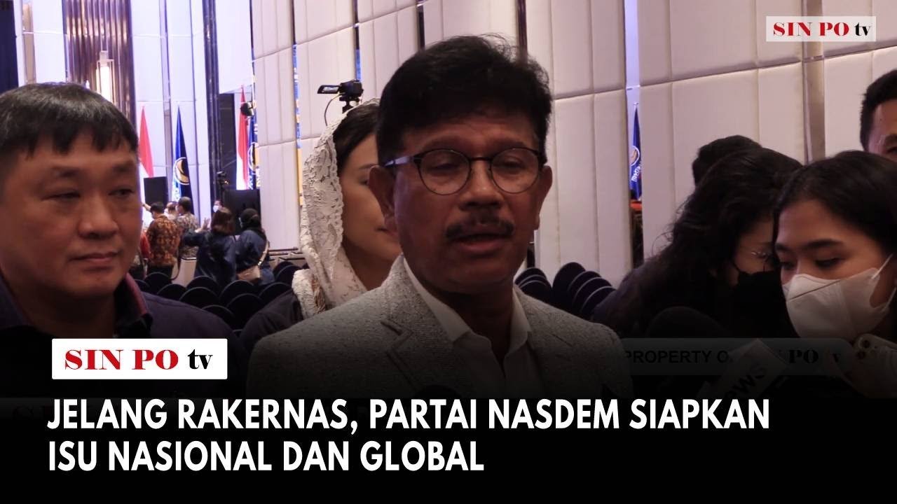 Jelang Rakernas, Partai NasDem Siapkan Isu Nasional Dan Global