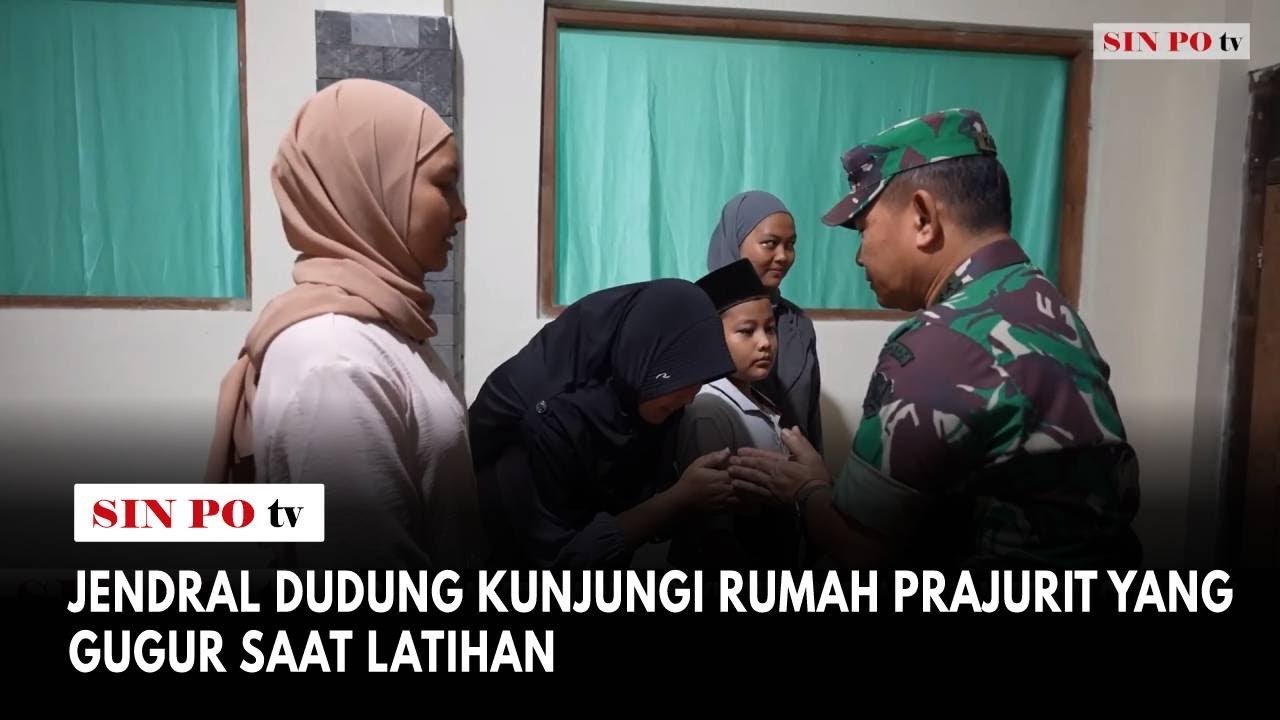 Jendral Dudung Kunjungi Rumah Prajurit Yang Gugur Saat Latihan