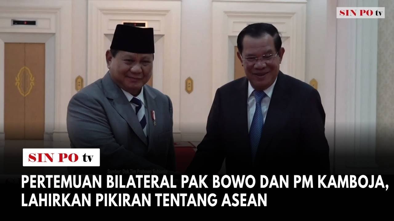 Pertemuan Bilateral Pak Bowo Dan PM Kamboja, Lahirkan Pikiran Tentang Asean