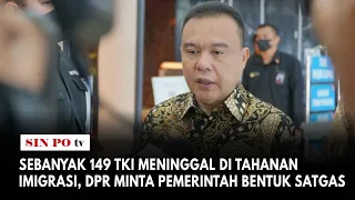 Sebanyak 149 TKI Meninggal Di Tahanan Imigrasi, DPR Minta Pemerintah Bentuk Satgas