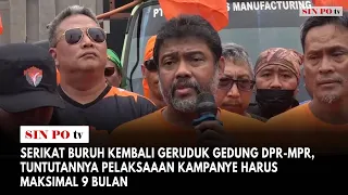 Serikat Buruh Kembali Geruduk Gedung DPR-MPR, Tuntutannya Pelaksaaan Kampanye Harus Maksimal 9 Bulan