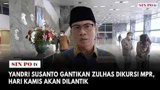 Yandri Susanto Gantikan Zulhas Dikursi MPR, Hari Kamis Akan Dilantik