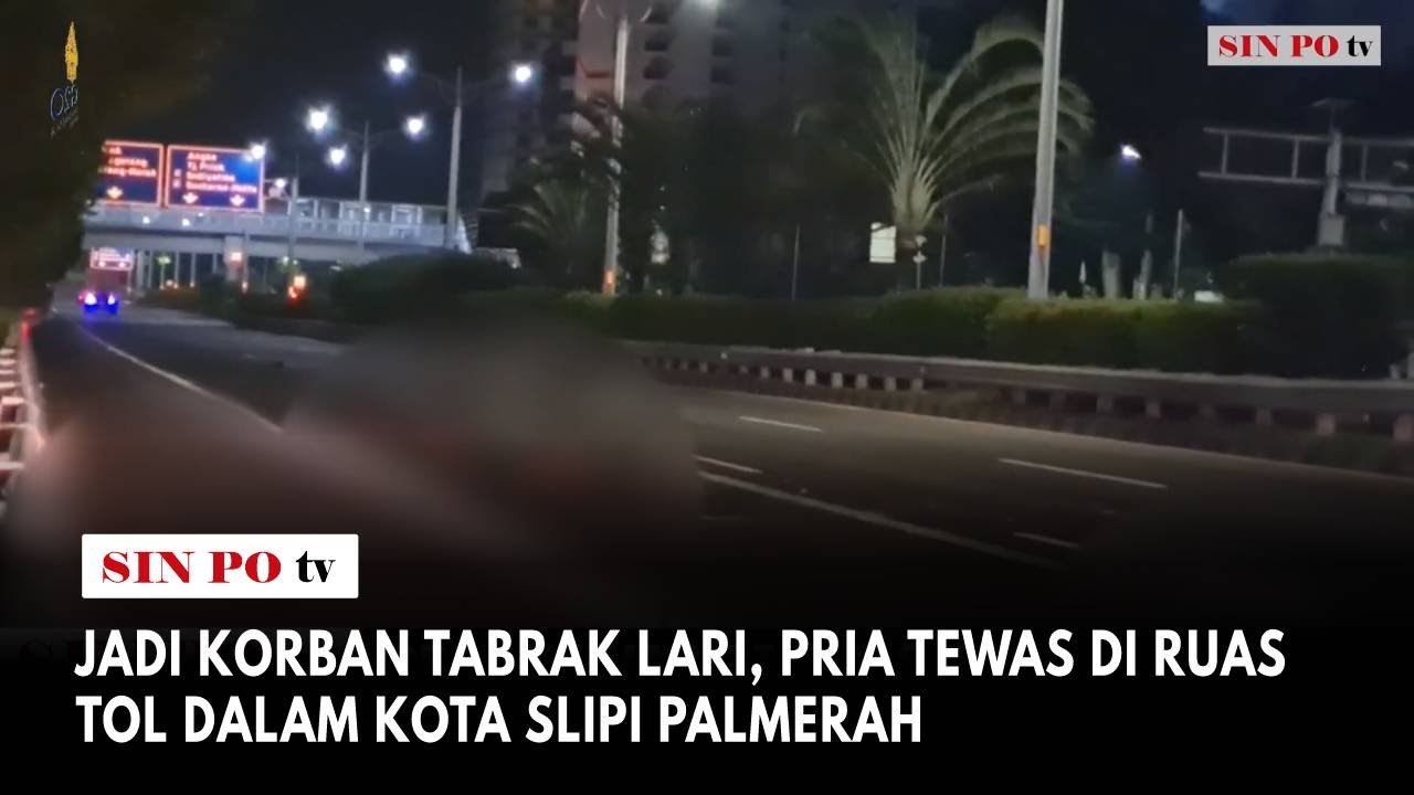 Jadi Korban Tabrak Lari, Pria Tewas Di Ruas Tol Dalam Kota Slipi Palmerah