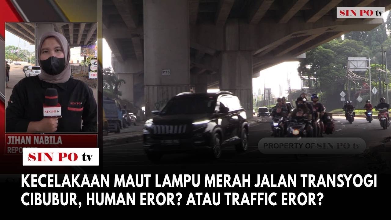 Kecelakaan Maut Lampu Merah Jalan Transyogi Cibubur, Human Eror? Atau Traffic Eror?