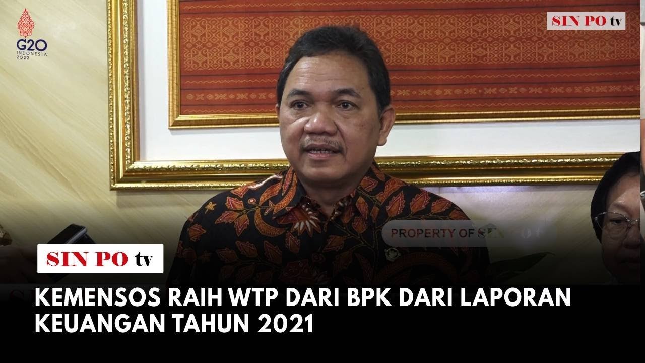 Kemensos Raih WTP Dari BPK Dari Laporan Keuangan Tahun 2021