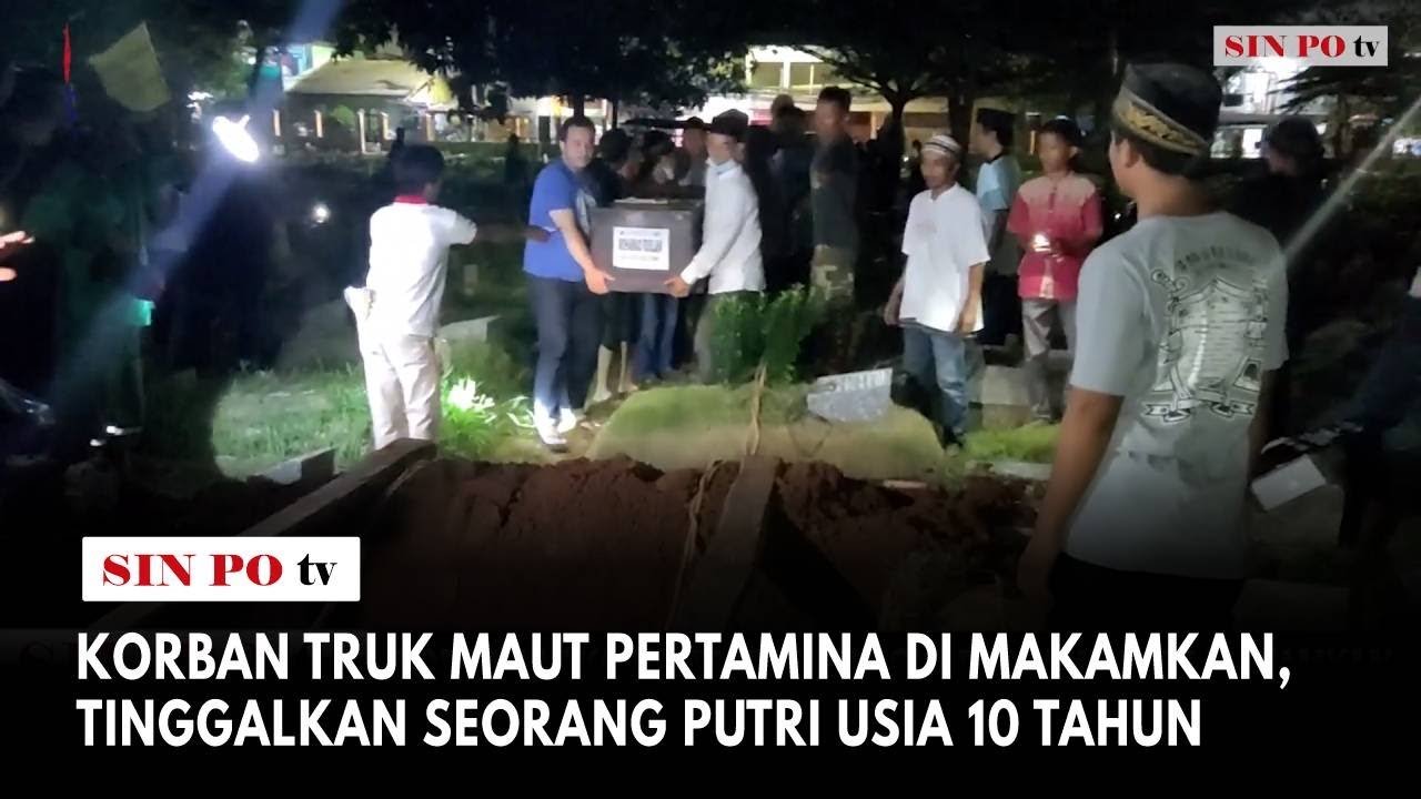 Korban Truk Maut Pertamina di Makamkan, Tinggalkan Seorang Putri Usia 10 Tahun