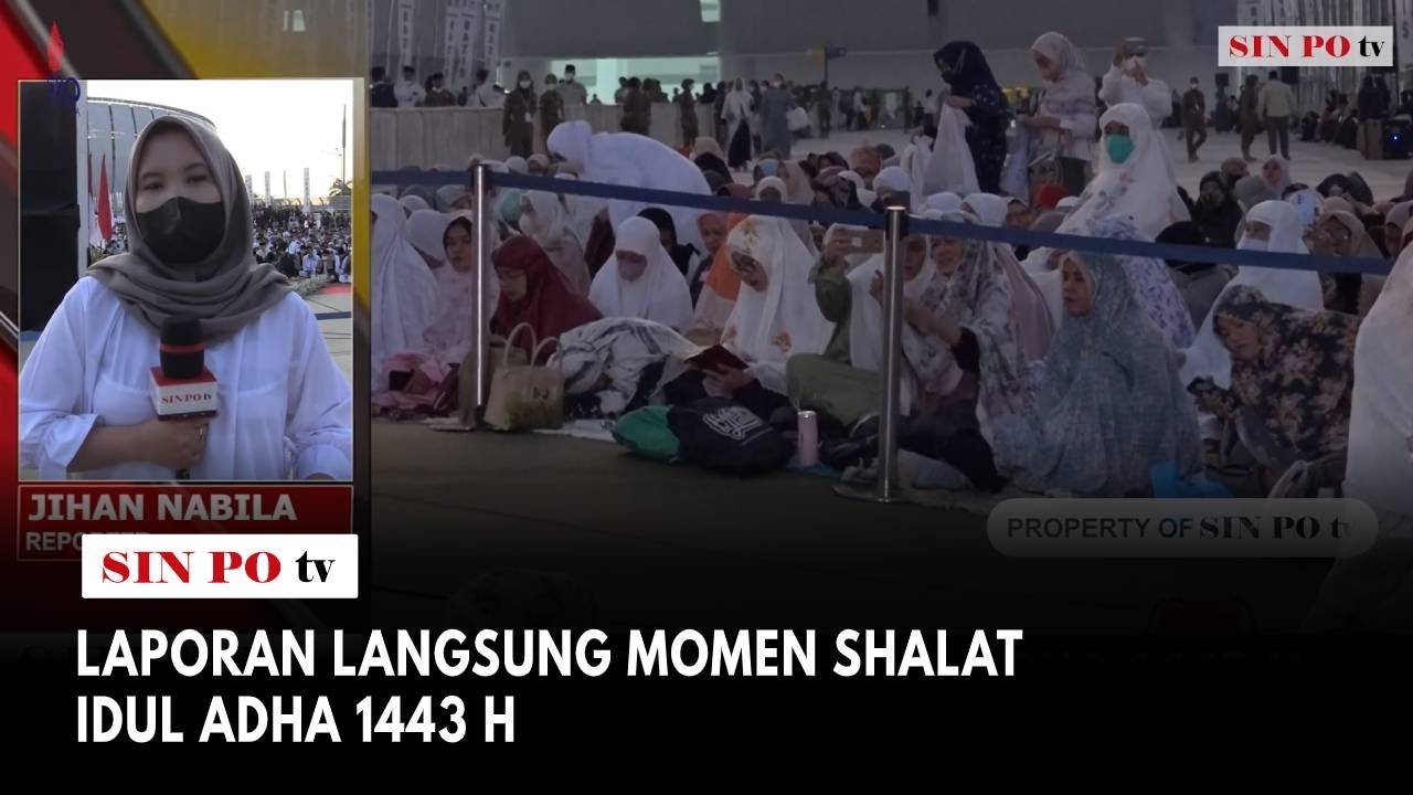 Laporan Langsung Momen Shalat Idul Adha 1443 H