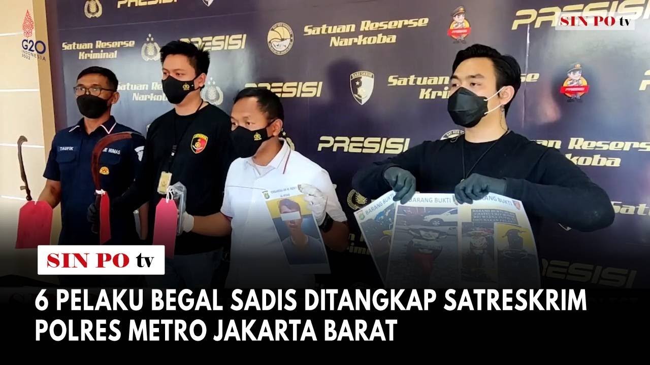 6 Pelaku Begal Sadis Ditangkap Satreskrim Polres Metro Jakarta Barat