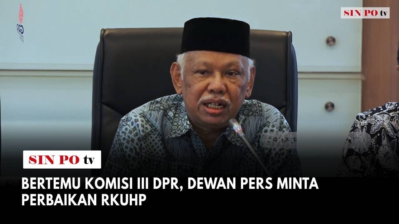 Bertemu Komisi III DPR, Dewan Pers Minta Perbaikan RKUHP