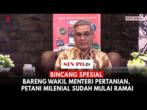 Bincang Spesial Bareng Wakil Menteri Pertanian, Petani Milenial Sudah Mulai Ramai