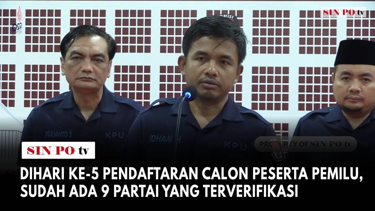 Dihari Ke-5 Pendaftaran Calon Peserta Pemilu, Sudah ada 9 Partai yang Terverifikasi